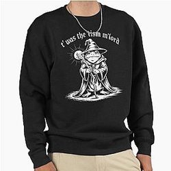 Twas the Tism MLord - Medieval Frog Wizard Meme - Fantasy Mage Bardcore DnD Tee Pullover Sweatshirt