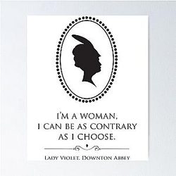 Downton Abbey Contrary Woman Fitted Poster