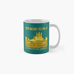 I Was Meant to Live at Downton Abbey Classic Mug