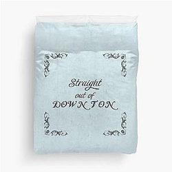 Downton Abbey Inspired Straight out of Downton Statement Typography Duvet Cover