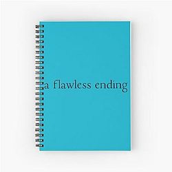 A Flawless Ending Spiral Notebook