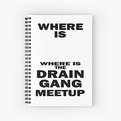 Black Text Spiral Notebook Where the Drain Gang Meetup