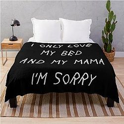 I Only Love My Bed and My Mama I'm Sorry Drake's God Plan Throw Blanket