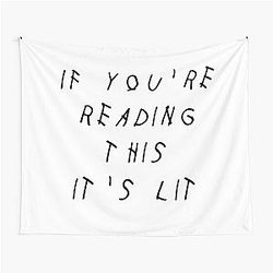 IF YOU'RE READING THIS ITS LIT DRake Tapestry