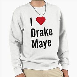 I love Drake May Pullover Sweatshirt