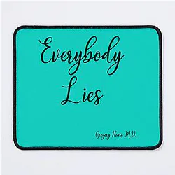 Everybody Lies Gregory House M.D. Mouse Pad