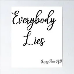 Everybody Lies, Gregory House