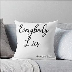 Everybody Lies Gregory House M.D. Throw Pillow