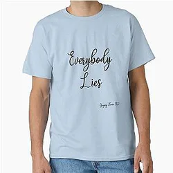 Everybody Lies Gregory House M.D. Classic T-Shirt