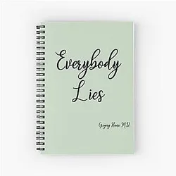Everybody Lies Gregory House M.D. Spiral Notebook