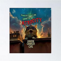 Dungeon Crawler Carl - Princess Donut has committed an atrocity Poster