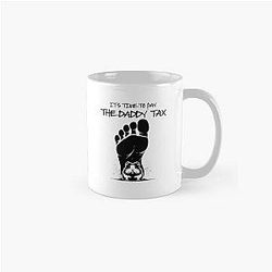 It's Time to Pay the Daddy Tax Carl's Classic Mug