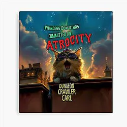 Dungeon Crawler Carl - Princess Donut has committed an atrocity! Canvas Print