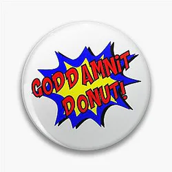 God damnit Donut! Dungeon Crawler Carl Pin