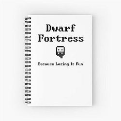 Dwarf Fortress - Because Losing is Fun Notebook