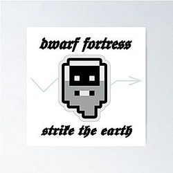 Dwarf fortress strike t-shirt design by Daykmo Poster