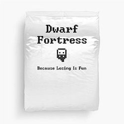 Dwarf Fortress - Because Losing is Fun Duvet Cover