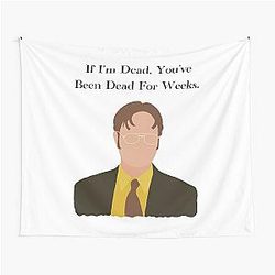 The Office Dwight Schrute If Im Dead Youve Been Dead For Weeks Quote Tapestry