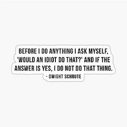 Dwight Schrute Quote Sticker