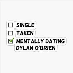 Mentally dating Dylan O'Brien Sticker
