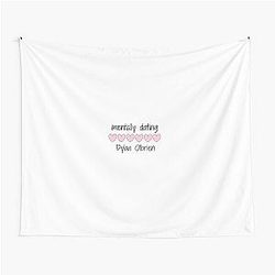 Mentally Dating Dylan O'Brien Tapestry