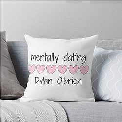 Mentally dating Dylan O'Brien throw pillow.