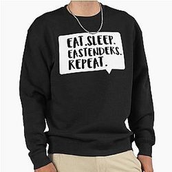 Eat, Sleep, Eastenders, Repeat Pullover Sweatshirt