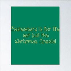 Eastenders is for life not just the Christmas special Poster