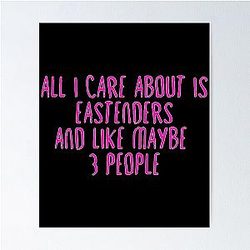 All I Care About Eastenders Poster