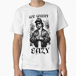 We Want Eazy E - Gangster Rapper Compton N.W.A. Classic T-Shirt