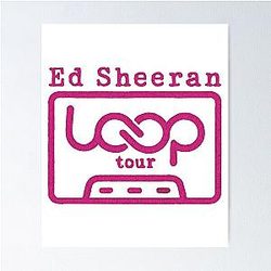 Ed Sheeran Loop Tour Fan Art Poster