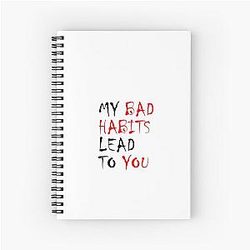 My Bad Habits Lead to You Said by Ed Sheeran Sleeveless Top Notebook