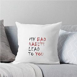 My Bad Habits Lead to You Said by Ed Sheeran Throw Pillow