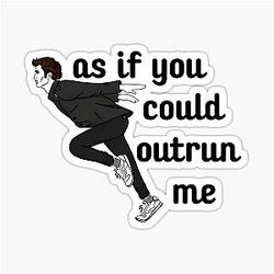 As If You Could Outrun Me Edward Cullen Sticker