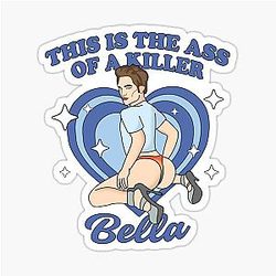 Funny The is of a killer Bella Edward Cullen Sticker