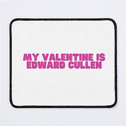 My Valentine Is Edward Cullen Mouse Pad