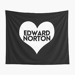 Love Edward Norton and Tapestry