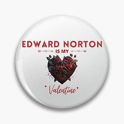 Edward Norton Is My Valentine Pin