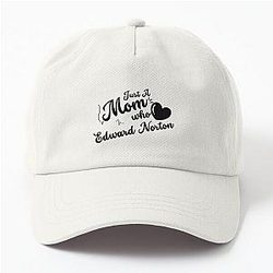 Just A Mom Who Loves Edward Norton Dad Hat