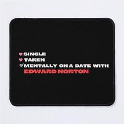 Mentally on a Date with Edward C. Norton Mouse Pad