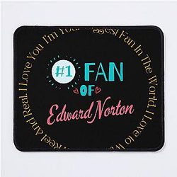 Fan of Edward Norton Mouse Pad