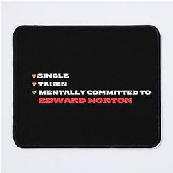 Mentally Committed To Edward Norton Mouse Pad