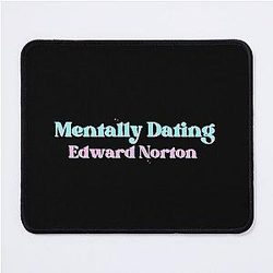 Mentally Dating Edward Norton Cute Mouse Pad