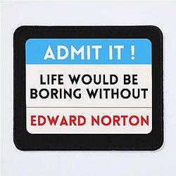 Life Would Be Boring Without Mouse Pad