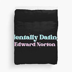 Mentally Dating Edward Norton Duvet Cover