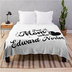 Just A Mom Who Loves Edward Norton Throw Blanket