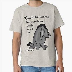 Sad Eeyore Quote Classic T-Shirt