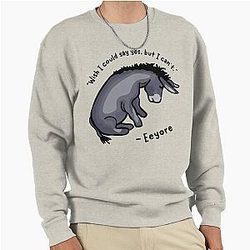 Sad Eeyore quote sweatshirt