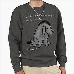 Sad Eeyore Quote Sweatshirt