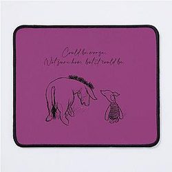 Eeyore and Piglet: Could be Worse Mouse Pad